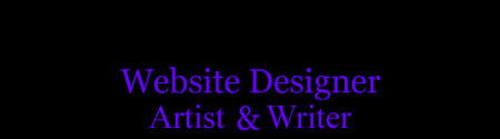 Website Developer, Artist, Writer